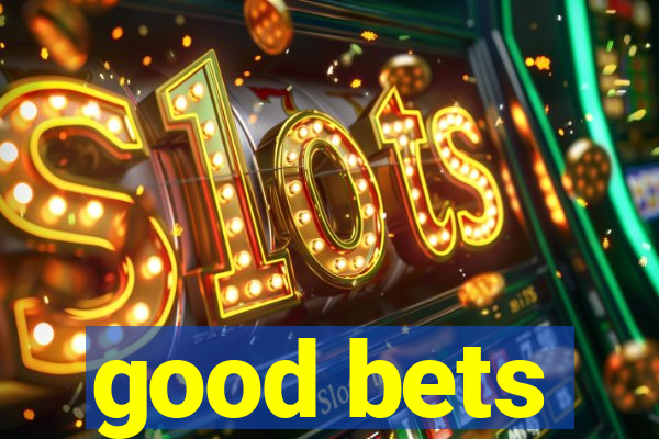 good bets